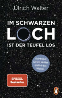 Im Schwarzen Loch ist der Teufel los : Astronaut Ulrich Walter erklärt das Weltall (Penguin Taschenbuch .10307) （2019. 272 S. 45 SW-Abb. 188 mm）