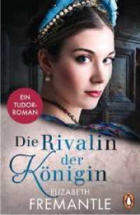 Die Rivalin der Königin : Ein Tudor-Roman (Verbotene Liebe und royale Intrigen - die Welt der Tudors 3) （Erstmals im TB. 2018. 480 S. 206 mm）
