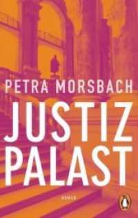 Justizpalast : Roman. Ausgezeichnet mit dem Wilhelm Raabe-Literaturpreis 2017 (Penguin Taschenbuch .10379) （Erstmals im TB. 2018. 480 S. 187 mm）