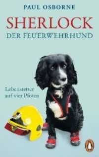 Sherlock, der Feuerwehrhund : Lebensretter auf vier Pfoten (Penguin Taschenbuch 10417) （Deutsche Erstausgabe. 2019. 304 S. 2 SW-Abb. 187 mm）