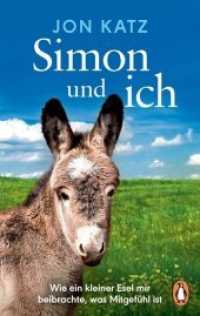 Simon und ich : Wie ein kleiner Esel mir beibrachte, was Mitgefühl ist (Penguin Taschenbuch .10450) （Deutsche Erstausgabe. 2019. 304 S. 5 SW-Abb. 187 mm）