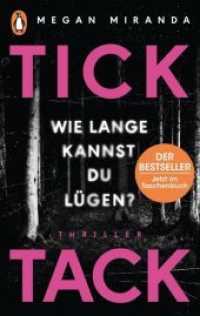 TICK TACK - Wie lange kannst Du lügen? : Thriller (Penguin Taschenbuch .10455) （Erstmals im TB. 2019. 448 S. 188 mm）
