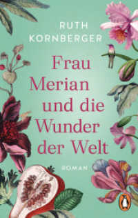 Frau Merian und die Wunder der Welt : Roman. »Atemberaubend und faszinierend.« (FÜR SIE) - Der Bestseller erstmals im Taschenbuch （Erstmals im TB. 2022. 528 S. 188 mm）