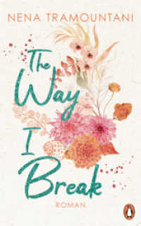 The Way I Break : Roman (Hungry Hearts 1) （Originalausgabe. 2022. 496 S. 215 mm）