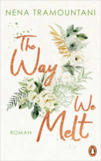 The Way We Melt : Roman (Hungry Hearts 3) （Originalausgabe. 2023. 448 S. SW-Abb., Farbabb. 216 mm）