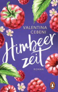 Himbeerzeit : Roman - Das große Finale der italienischen Familiensaga (Die Fontamara-Serie 3) （Deutsche Erstausgabe. 2023. 480 S. 187 mm）
