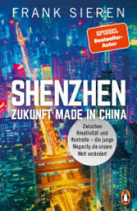 Shenzhen - Zukunft Made in China : Zwischen Kreativität und Kontrolle - die junge Megacity, die unsere Welt verändert （Erstmals im TB. 2023. 416 S. mit Abb. 188 mm）