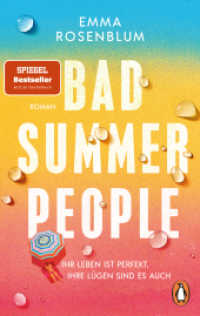 Bad Summer People : Ihr Leben ist perfekt, ihre Lügen sind es auch. - Roman. Der Sommerbestseller jetzt im Taschenbuch （Erstmals im TB. 2025. 384 S. 188 mm）