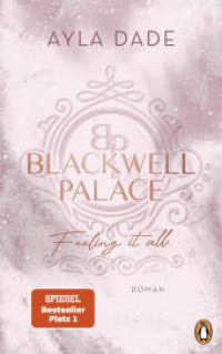 Blackwell Palace. Feeling it all : Roman. Der Nr. 1-SPIEGEL-Bestseller - das Finale der beliebten New Adult Reihe voller Spice, Glamour und Intrigen (Die Frozen-Hearts-Reihe 3) （2024. 592 S. 216 mm）