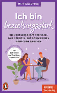 Ich bin beziehungsstark : Die Partnerschaft festigen, fair streiten, mit schwierigen Menschen umgehen - 3 Trainingsprogramme für ein geglücktes Miteinander - Mein Coaching - Ein SPIEGEL-Buch (Mein Coaching-Reihe 8) （Originalausgabe. 2024. 208 S. 187 mm）