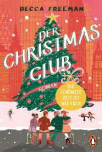Der Christmas Club : Die schönste Zeit ist mit euch. Roman. »Witzig, warmherzig und ganz einfach brillant!« Carley Fortune （Deutsche Erstausgabe. 2024. 400 S. 187 mm）