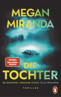 DIE TOCHTER. Du dachtest, niemand würde es je erfahren : Thriller. Der packende Kleinstadt-Thriller der Bestsellerautorin （Deutsche Erstausgabe. 2026. 448 S. 206 mm）