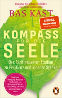 Kompass für die Seele : Das Fazit neuester Studien zu Resilienz und innerer Stärke - Ernährung, Bewegung, Meditation u.v.a.: 10 wissenschaftlich erwiesene Wege, um Körper und Geist gesund zu halten （Erstmals im TB. 2025. 272 S. durchgehend zweifarbig, mit Abb. 187 mm）