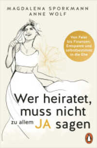 Wer heiratet, muss nicht zu allem Ja sagen : Von Feier bis Finanzen: Entspannt und selbstbestimmt in die Ehe （Originalausgabe. 2025. 256 S. 206 mm）