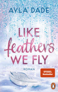Like Feathers We Fly : Roman. Die Bestsellerreihe der New Adult Starautorin geht weiter (Die Winter-Dreams-Reihe 5) （Originalausgabe. 2024. 592 S. 215 mm）
