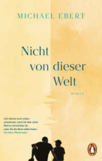 Nicht von dieser Welt : Roman - "Ich könnte noch weiterschwärmen, mach ich aber nicht. Weil es viel schöner sein wird, wenn Sie das Buch selbst lesen." (Christine Westermann) （Erstmals im TB. 2025. 240 S. 188 mm）