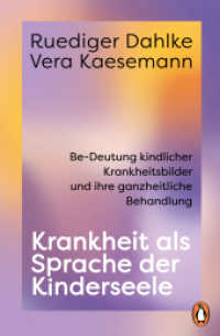 Krankheit als Sprache der Kinderseele : Be-Deutung kindlicher Krankheitsbilder und ihre ganzheitliche Behandlung （Überarbeitete Neuausgabe. 2025. 640 S. 187 mm）