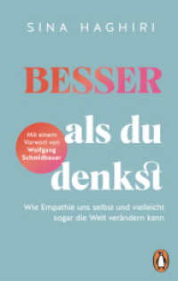 Besser als du denkst : Wie Empathie uns selbst und vielleicht sogar die Welt verändern kann （Erstmals im TB. 2026. 272 S. 187 mm）