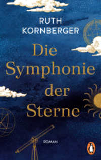 Die Symphonie der Sterne : Roman. Die unvergleichliche Geschichte der Astronomin Caroline Herschel （Erstmals im TB. 2025. 480 S. 187 mm）