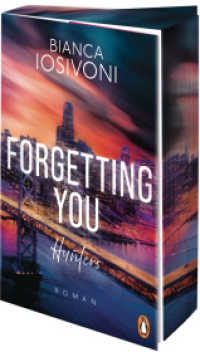 Hunters - Forgetting You : Roman - Eine Neuauflage der ersten Romantic-Suspense-Reihe der Bestsellerautorin in hochwertiger Ausstattung (Hunters-Reihe) （Neuver&ouml;ffentlichung）