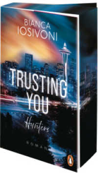 Hunters - Trusting You : Roman - Eine Neuauflage der ersten Romantic-Suspense-Reihe der Bestsellerautorin in hochwertiger Ausstattung (Hunters-Reihe) （Neuver&ouml;ffentlichung）