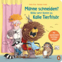 Mähne schneiden? Bitte sehr! Komm zu Kalle Tierfrisör : Lustiges Pappbilderbuch mit Ausklappseiten ab 2 Jahren （Originalausgabe. 2023. 14 S. Mit fbg. Illustrationen und 6 Ausklappsei）