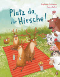 Platz da, ihr Hirsche! : Eine Geschichte über Toleranz und das Miteinander-Teilen （Originalausgabe. 2022. 32 S. Mit fbg. Illustrationen. 276 mm）