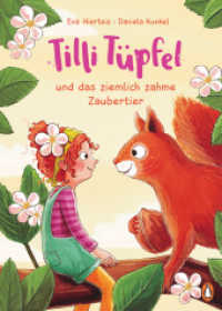Tilli Tüpfel und das ziemlich zahme Zaubertier : Vorlesebuch für Kinder ab 4 Jahren （Originalausgabe. 2022. 112 S. Mit fbg. Illustrationen. 245 mm）