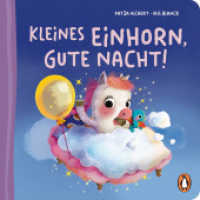 Kleines Einhorn, gute Nacht! : Pappbilderbuch mit Sonderausstattung für Kinder ab 2 Jahren (Die Fantasie-Babytier-Reihe 2) （Originalausgabe. 2022. 16 S. Mit fbg. Illustrationen und Folienprä）