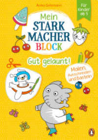 Mein Starkmacher-Block - Gut gelaunt! : Malen, Ausschneiden und Basteln für Kinder ab 5 (Die Mein-Starkmacher-Block-Reihe 1) （Originalausgabe. 2022. 64 S. Mit fbg. Illustrationen und Seiten zum Ra）