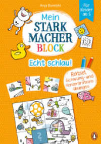 Mein Starkmacher-Block - Echt schlau! : Rätsel, Schwung- und Konzentrationsübungen für Kinder ab 5 (Die Mein-Starkmacher-Block-Reihe 3) （Originalausgabe. 2022. 64 S. Mit fbg. Illustrationen und Seiten zum Ra）
