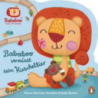 Bababoo and friends - Bababoo vermisst sein Kuscheltier : Formgestanztes Pappbilderbuch für Kinder ab 18 Monaten (Die Bababoo-Figuren-Reihe 1) （Originalausgabe. 2022. 14 S. Mit fbg. Illustrationen und Formstanzung.）