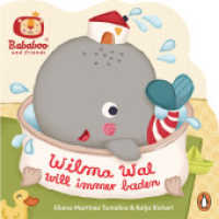 Bababoo and friends - Wilma Wal will immer baden : Formgestanztes Pappbilderbuch für Kinder ab 18 Monaten (Die Bababoo-Figuren-Reihe 3) （Originalausgabe. 2022. 14 S. Mit fbg. Illustrationen und Formstanzung.）