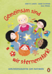 Gemeinsam sind wir sternenstark! - Vorlesegeschichten zum Mutfinden : nach der "Glückspunkt-Methode" von Anja Frenzel für Kinder ab 4 （Originalausgabe. 2022. 128 S. Mit fbg. Illustrationen. 245 mm）