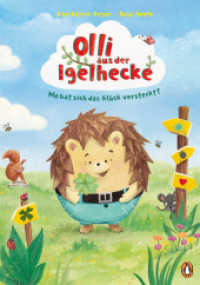 Olli aus der Igelhecke - Wo hat sich das Glück versteckt? : Vorlesebuch für Kinder ab 4 Jahren (Die Olli-Igelhecke-Reihe 2) （Originalausgabe. 2022. 80 S. Mit fbg. Illustrationen. 246 mm）