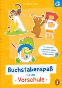 A, B, C - Buchstabenspaß für die Vorschule : Mitmach-Block mit 45 Rätseln （Originalausgabe. 2023. 96 S. Mit fbg. Illustrationen. 211 mm）