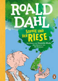 Sophie und der Riese : Neu übersetzt von Ebi Naumann. Die weltberühmte Geschichte farbig illustriert für Kinder ab 8 Jahren （Deutsche Erstausgabe. 2023. 232 S. Mit fbg. Illustrationen. 245 mm）