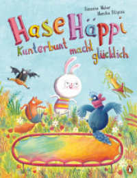 Hase Häppi - Kunterbunt macht glücklich : Ein Bilderbuch über ab 3 Jahren （Originalausgabe. 2023. 32 S. Mit fbg. Illustrationen. 276 mm）