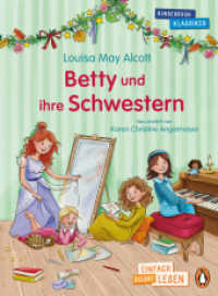 Betty und ihre Schwestern : Erstlesebuch ab 7 Jahren - für geübte Leseanfänger ab der 2. Klasse (PENGUIN JUNIOR - Einfach selbst lesen: Kinderbuchklassiker 8) （Originalausgabe. 2024. 88 S. Mit fbg. Illustrationen. 216 mm）