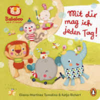 Bababoo and friends - Mit dir mag ich jeden Tag! : Pappbilderbuch für Kinder ab 18 Monaten (Die Bababoo-Figuren-Reihe 5) （Originalausgabe. 2023. 14 S. Mit fbg. Illustrationen. 170 mm）