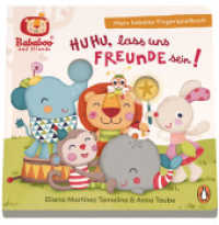 Bababoo and friends - Huhu, lass uns Freunde sein! - Mein liebstes Fingerspielbuch : Pappbilderbuch für Kinder ab 12 Monaten （Originalausgabe. 2022. 16 S. Mit fbg. Illustrationen und Loch-Stanzung）