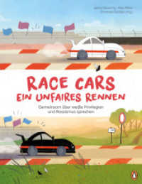 Race Cars - Ein unfaires Rennen - Gemeinsam über weiße Privilegien und Rassismus sprechen : Ein Sachbilderbuch für Familien und Kindergruppen ab 5 Jahren （Deutsche Erstausgabe. 2023. 48 S. Mit fbg. Illustrationen. 276 mm）