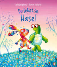 Du fehlst so, Hase! : Ein tröstliches Bilderbuch ab 4 Jahren über Freundschaft und Verlust （Deutsche Erstausgabe. 2024. 40 S. Mit fbg. Illustrationen. 283 mm）