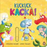 Kuckuck, Kacka! : Pappbilderbuch ab 2 Jahren mit lustigen Schiebern （Originalausgabe. 2024. 12 S. MIt fbg. Illustrationen und Schiebern. 18）