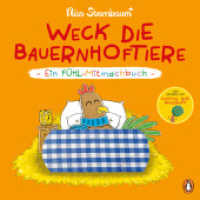 Weck die Bauernhoftiere - Ein Fühl-Mitmachbuch : Pappbilderbuch ab 1,5 Jahren mit Fühlelementen （2025. 22 S. 191 mm）