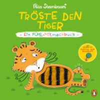 Tröste den Tiger - Ein Fühl-Mitmachbuch : Pappbilderbuch ab 1,5 Jahren mit Fühlelementen （2025. 22 S. 191 mm）