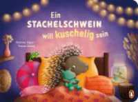 Ein Stachelschwein will kuschelig sein : Pappbilderbuch ab 2 Jahren zum Thema Einschlafen （2025. 14 S. 231 mm）