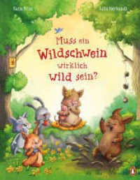 Muss ein Wildschwein wirklich wild sein? : Bestärkendes Bilderbuch ab 4 Jahren （2025. 32 S. Mit fbg. Illustrationen. 276 mm）