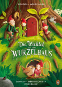 Die Wichtel aus dem Wurzelhaus - Zauberhafte Vorlesegeschichten rund ums Jahr : Ein Vorlesebuch für Kinder ab 4 Jahren （2025. 112 S. vierfarbig illustriert. 240 mm）
