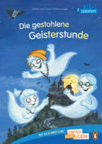 Die gestohlene Geisterstunde : Erstlesebuch ab 6 Jahren - Ideal zum ersten Lesenlernen ab der 1. Klasse (PENGUIN JUNIOR - Einfach selbst lesen: 2. Lesestufe 5) （2025. 48 S. 40 Farbabb. 240 mm）